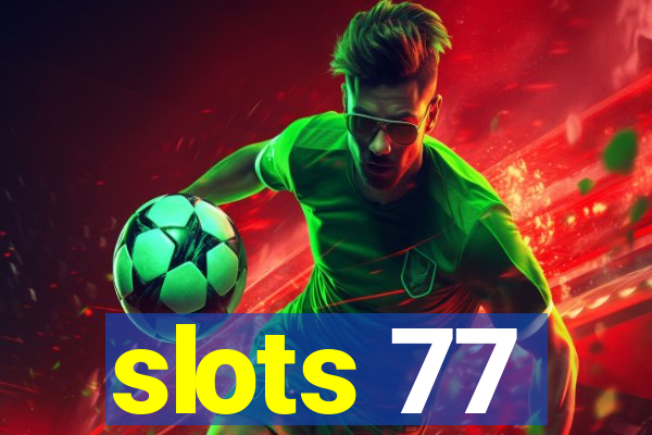 slots 77